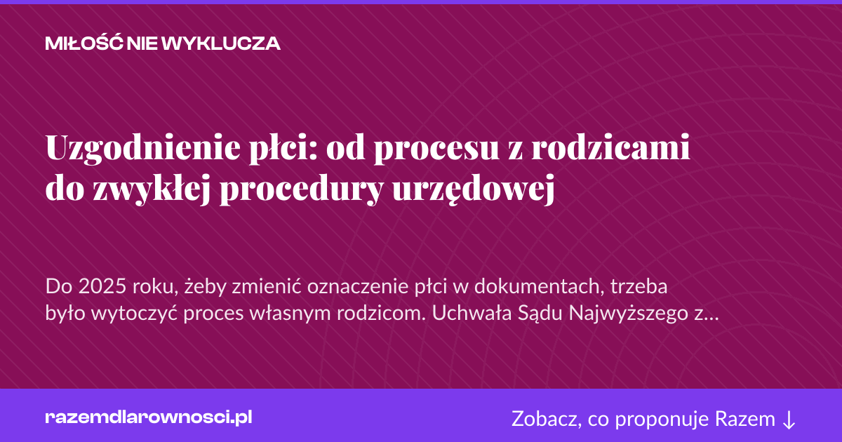Karta social do udostępnienia: Uzgodnienie płci: od procesu z rodzicami do zwykłej procedury urzędowej