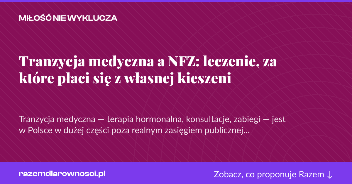 Karta social do udostępnienia: Tranzycja medyczna a NFZ: leczenie, za które płaci się z własnej kieszeni