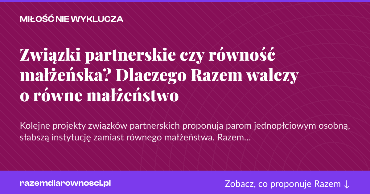 Karta social do udostępnienia: Związki partnerskie czy równość małżeńska? Dlaczego Razem walczy o równe małżeństwo