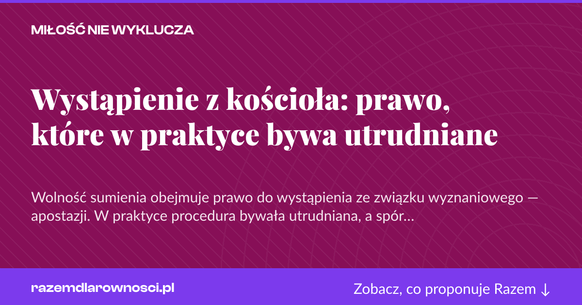 Karta social do udostępnienia: Wystąpienie z kościoła: prawo, które w praktyce bywa utrudniane