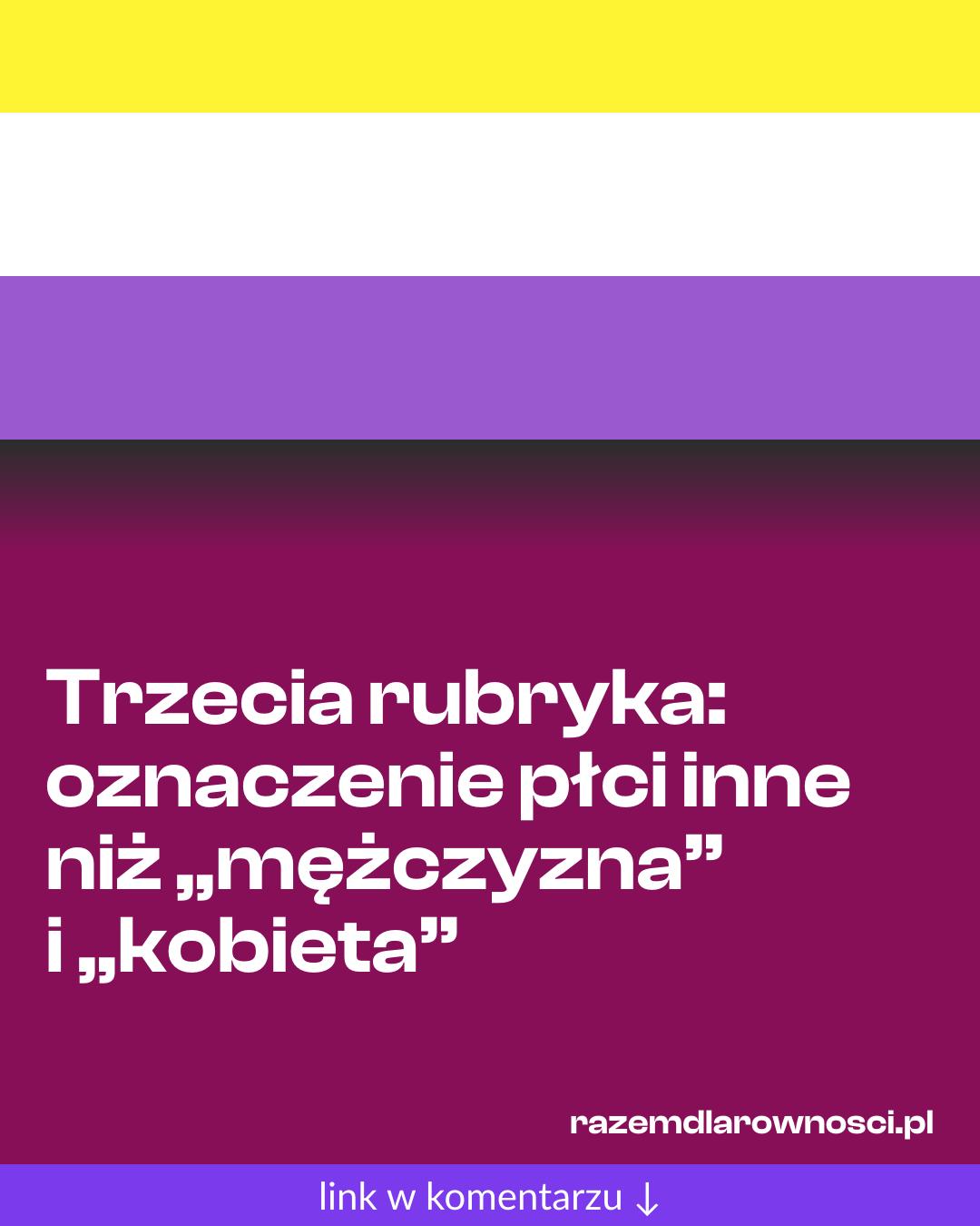 Grafika do udostępnienia: Trzecia rubryka: oznaczenie płci inne niż „mężczyzna” i „kobieta”